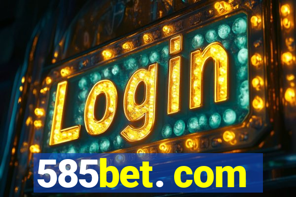 585bet. com
